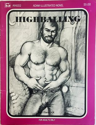 Highballing A full size, full length novel heavily Illustrated by ADAM