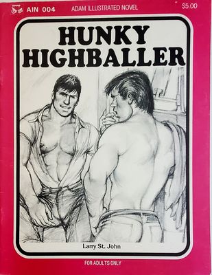 Hunky Highballer A full size, full length novel heavily Illustrated by ADAM