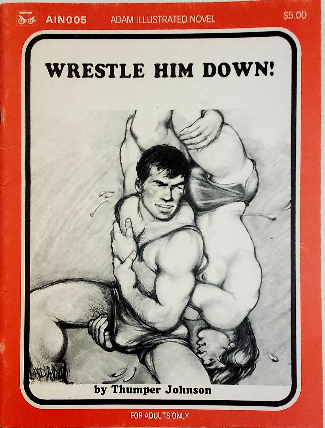 Wrestle Him Down A full size, full length novel heavily Illustrated by ADAM