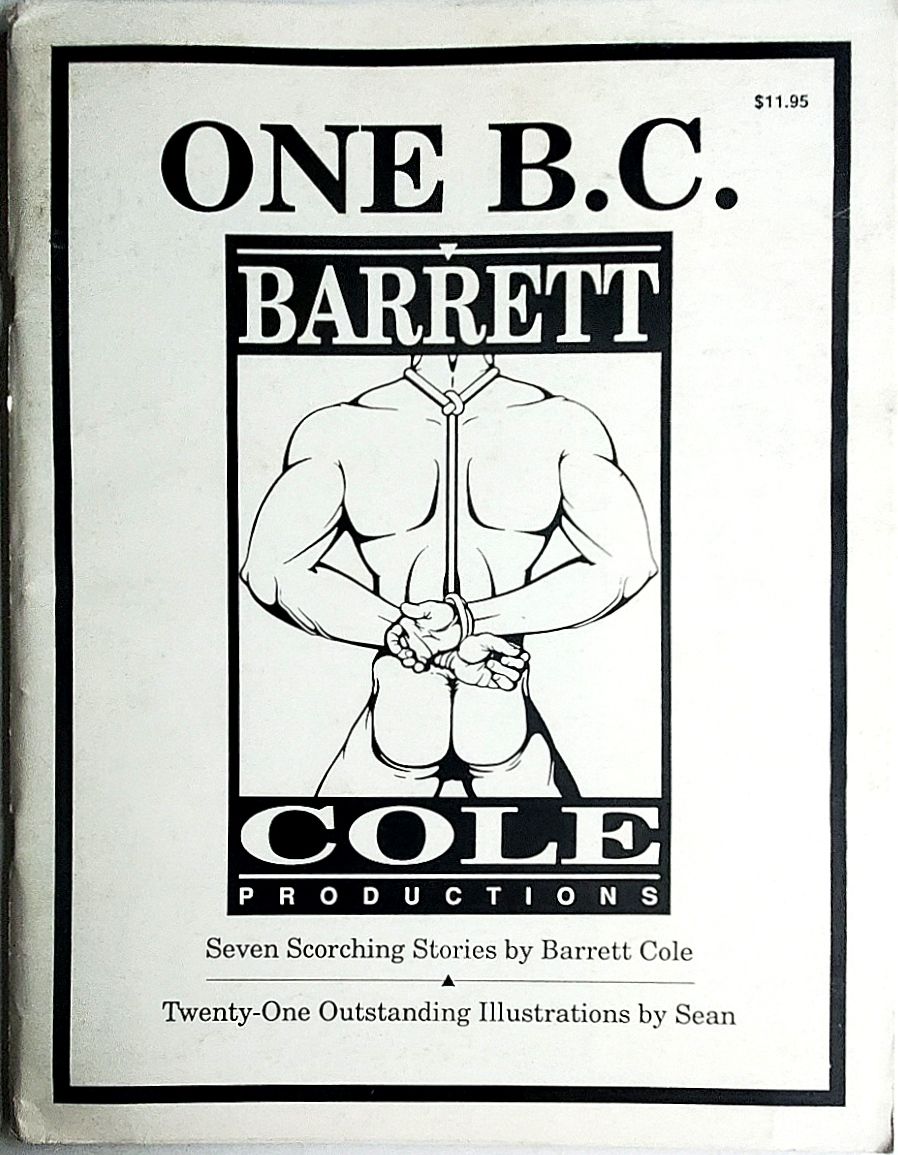 One B.C. Illustrated by SEAN.  1989. Seven Scorching Stories by Barrett Cole.