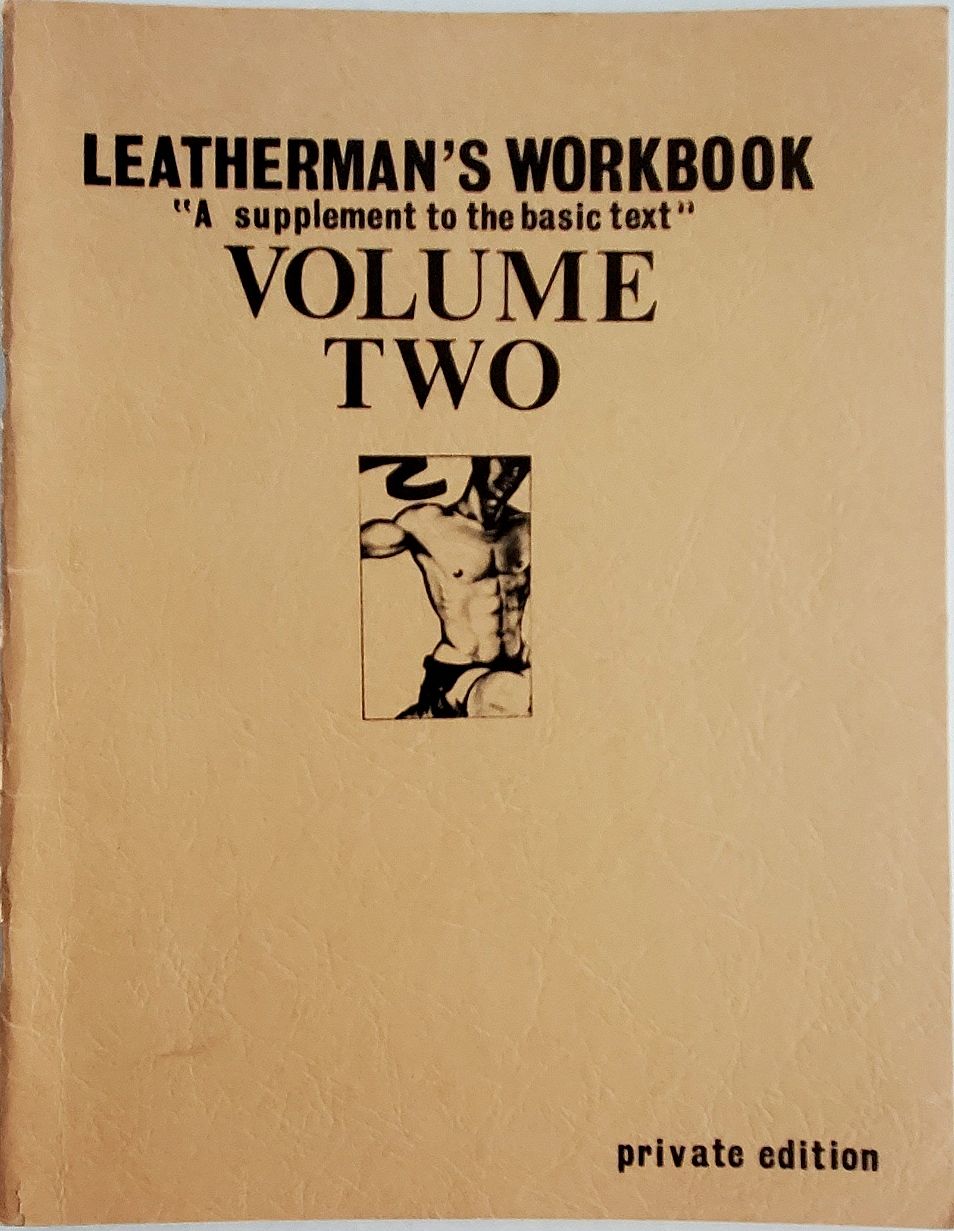 Leatherman’s Workbook Volume Two. Larry Townsend. A supplement to the basic text.