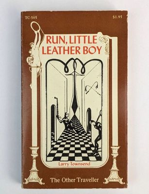 Run, Little Leather Boy Larry Townsend New York: The Olympia Press, 1971. First Edition.