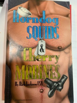 Horndog Squids and Cherry Marines - Softcover Jackson, Rick