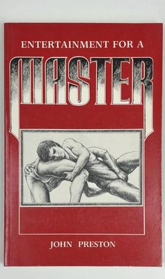 ENTERTAINMENT FOR A MASTER - John Preston -  Alyson Publications, 1986.