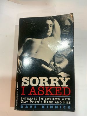 Sorry I Asked: Intimate Interviews With Gay Porn's Rank and File - Softcover Kinnick, Dave