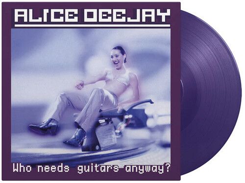 Alice Deejay "Who Needs Guitars Anyway" (Ltd Ed. Purple Vinyl 180g) [IMPORT] - LP