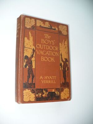 EXCEEDINGLY RARE 1915 FIRST EDITION BOY'S OUTDOOR VACATION BOOK BY HYATT VERRILL