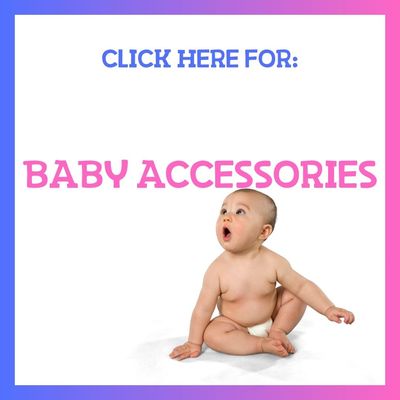 BABY ACCESORIES