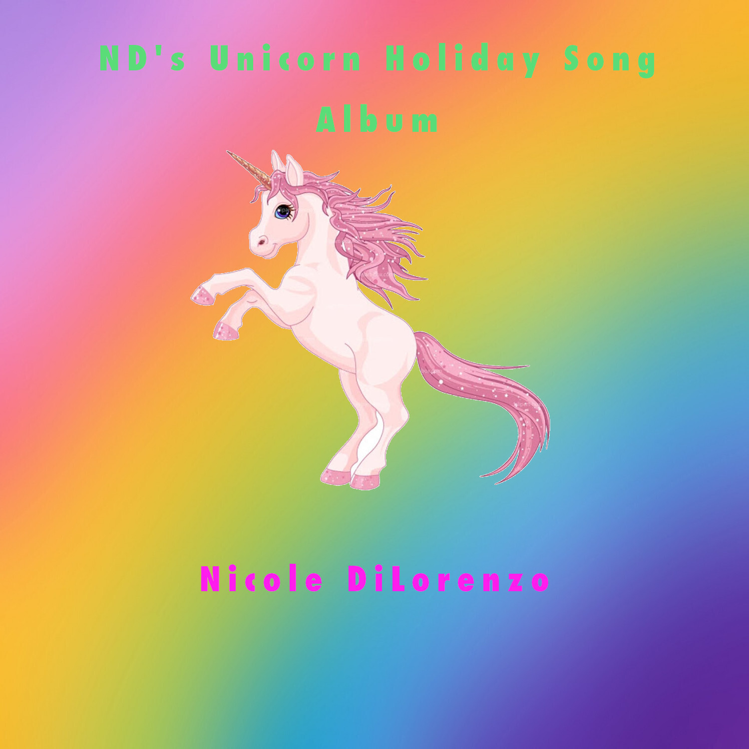 ND&#39;s Unicorn Holiday Song Album by Nicole DiLorenzo