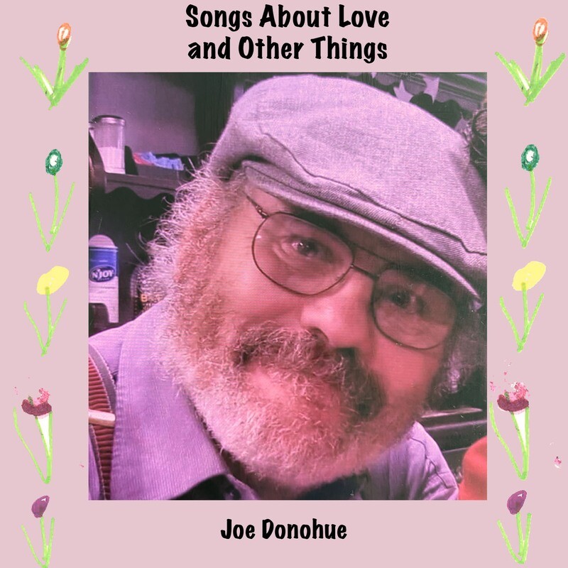 Songs About Love and Other Things by Joe Donohue
