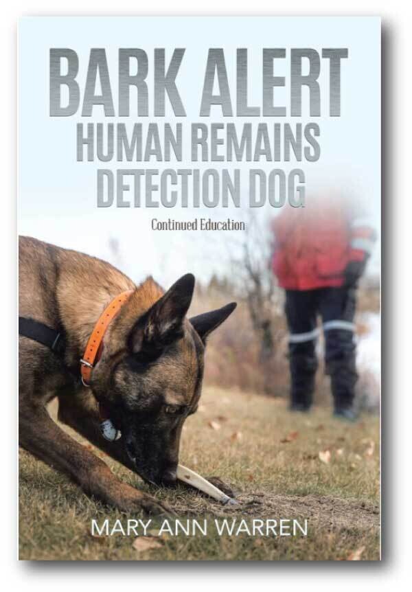Bark Alert (Book 2): Human Remains Detection Dog—Continued Education