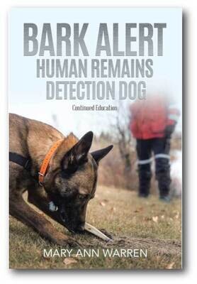 Bark Alert (Book 2): Human Remains Detection Dog—Continued Education