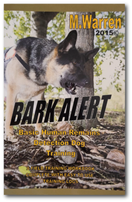 Bark Alert (Book 1): Basic Human Remains Detection Dog Training