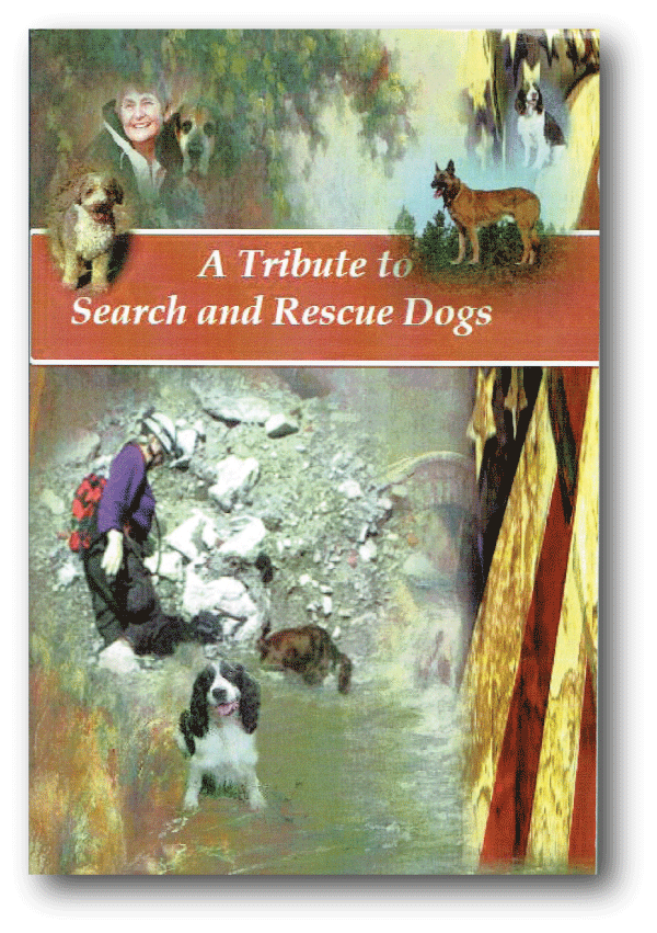A Tribute to Search & Rescue Dogs: And their Handlers