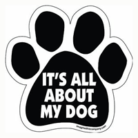 Paw Magnet: IT&#39;S ALL ABOUT MY DOG