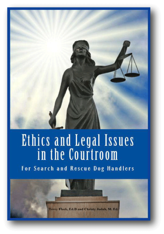 Ethics &amp; Legal Issues in the Courtroom for Search &amp; Rescue Dog Handlers