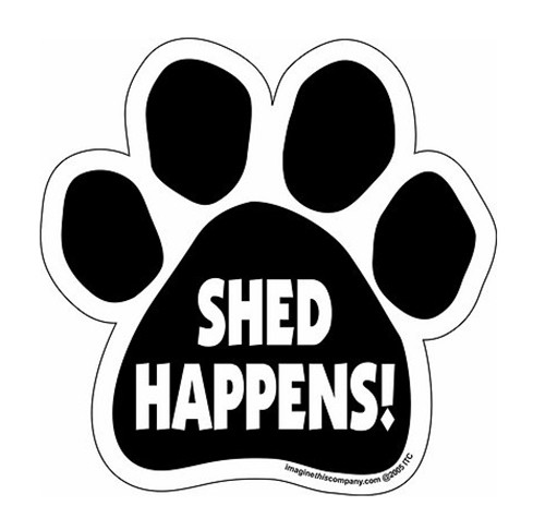 Paw Magnet: SHED HAPPENS