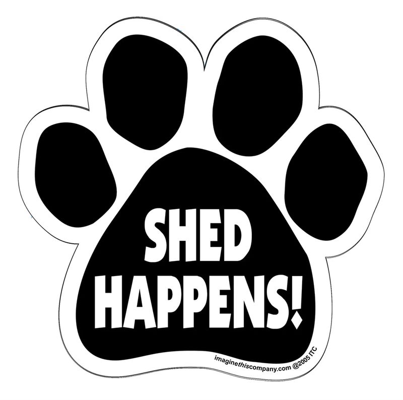 Pet Magnet: SHED HAPPENS
