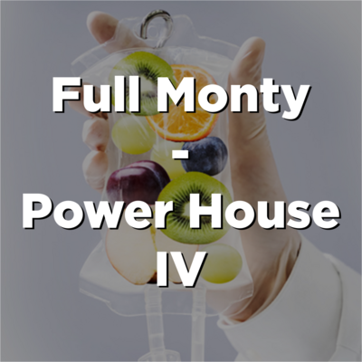 Full Monty - Power House IV Infusion