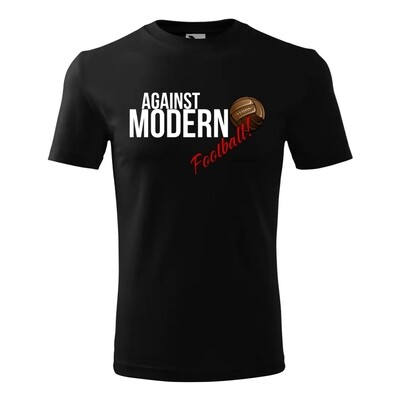 Tricou &quot;AGAINST MODERN FOOTBALL&quot;