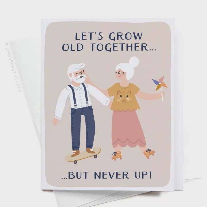 Let&#39;s Grow Old Card