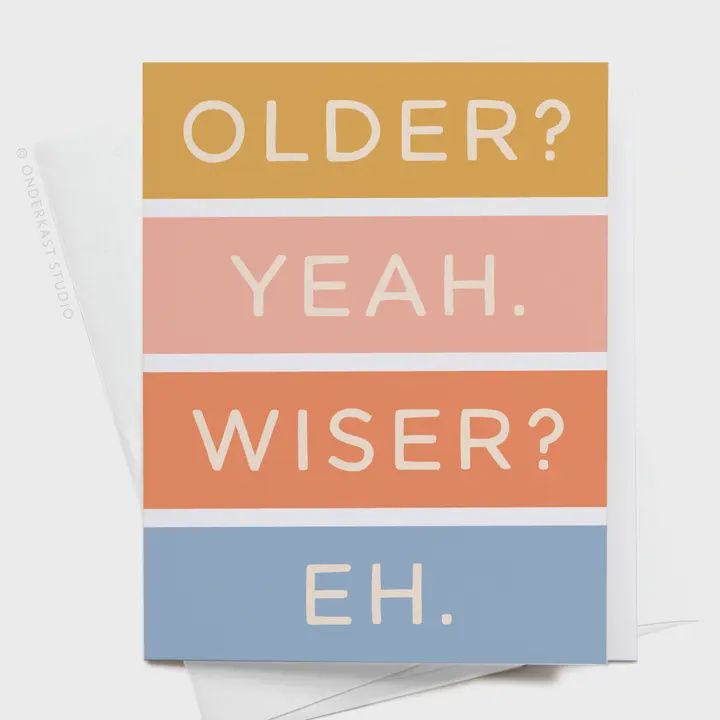 Older Not Wiser Card