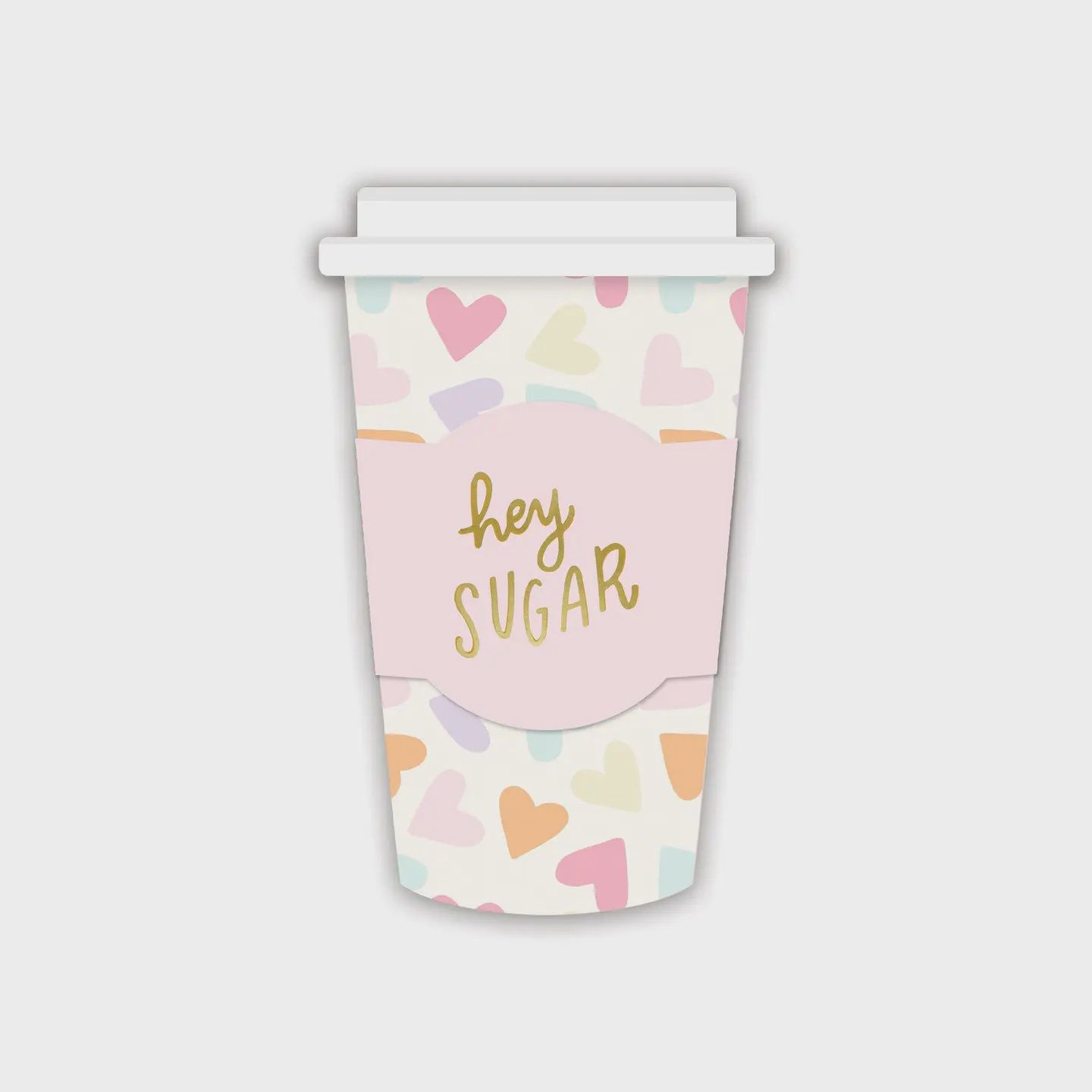 Hey Sugar To Go Cups