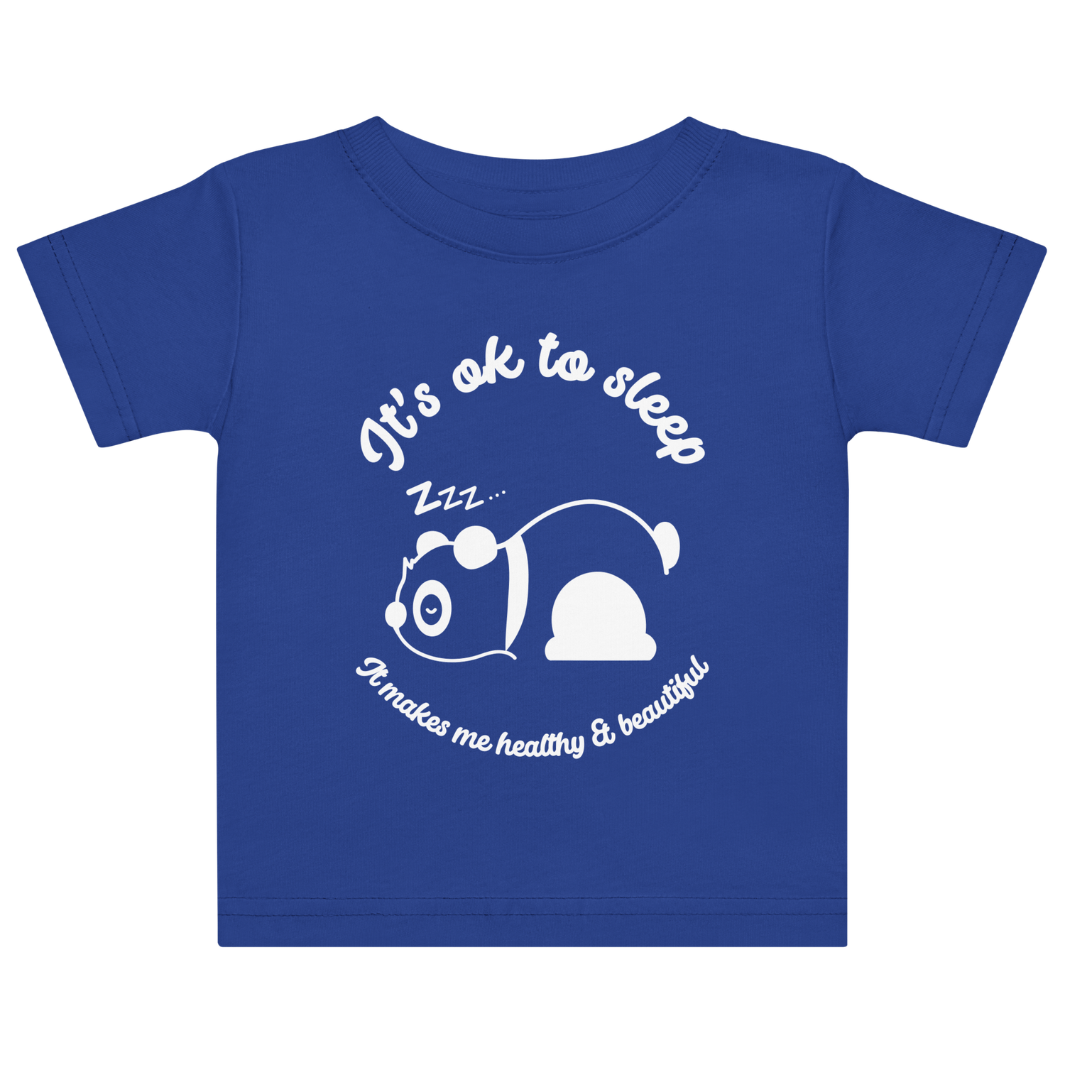 It’s Ok To Sleep - It Makes Me Beautiful &amp; Healty - Baby Jersey T-Shirt