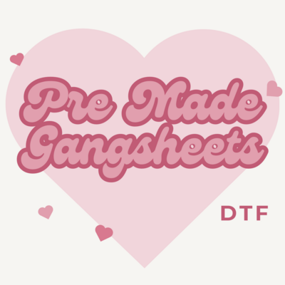 Pre Made Gangsheets