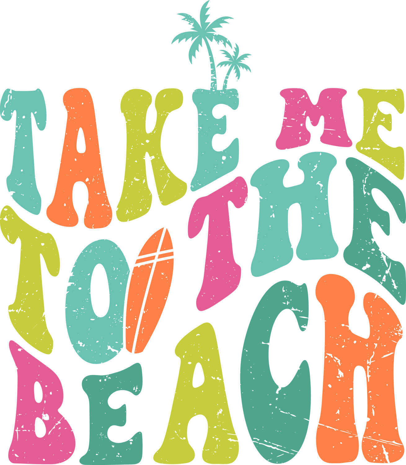 TAKE ME TO THE BEACH