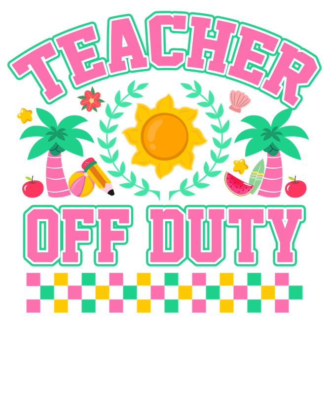 TEACHER OFF DUTY