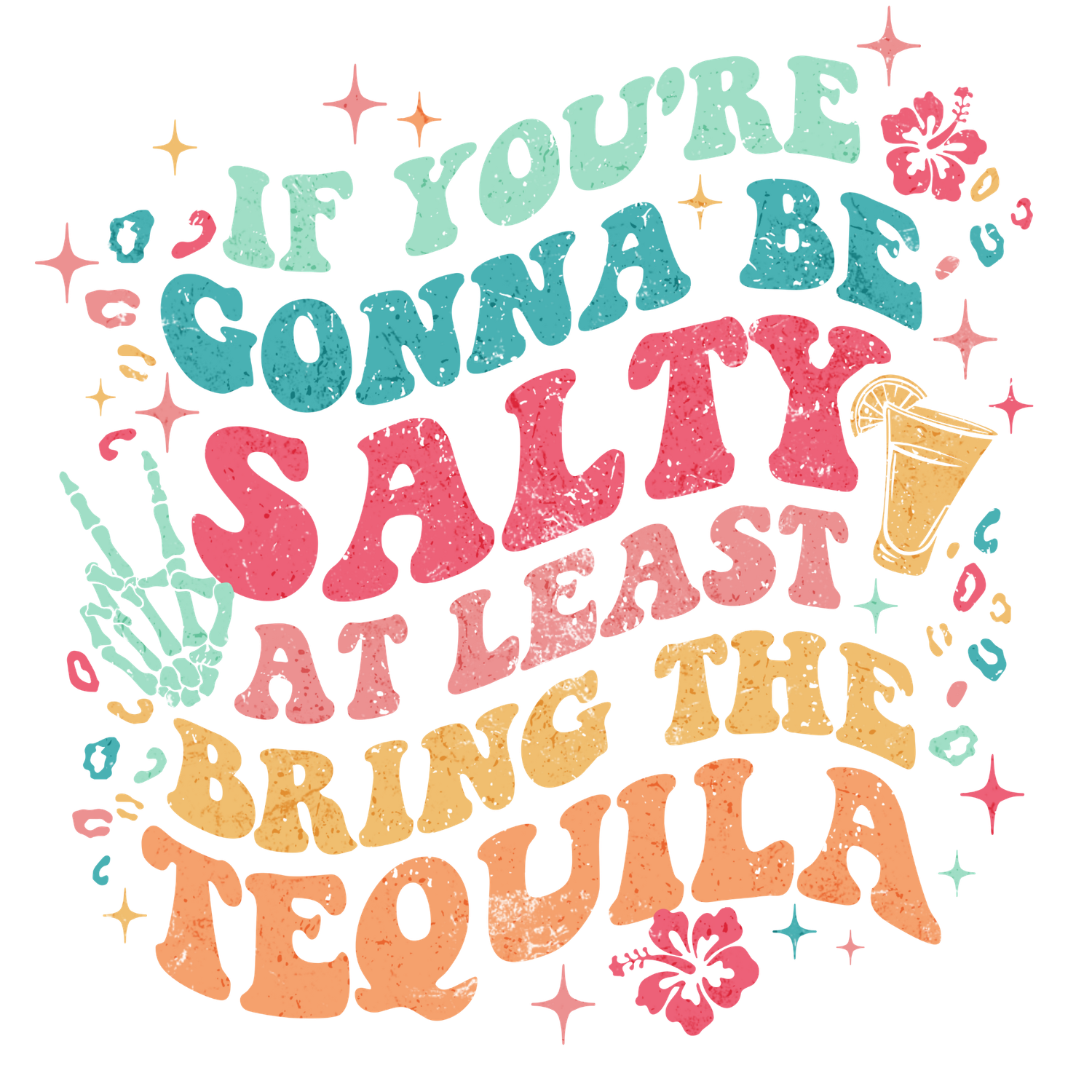 IF YOUR GONNA BE SALTY