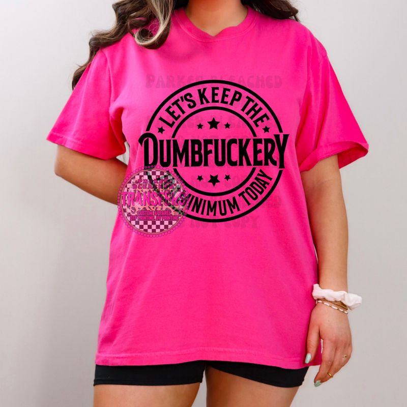 LETS KEEP THE DUMBFUCKERY
