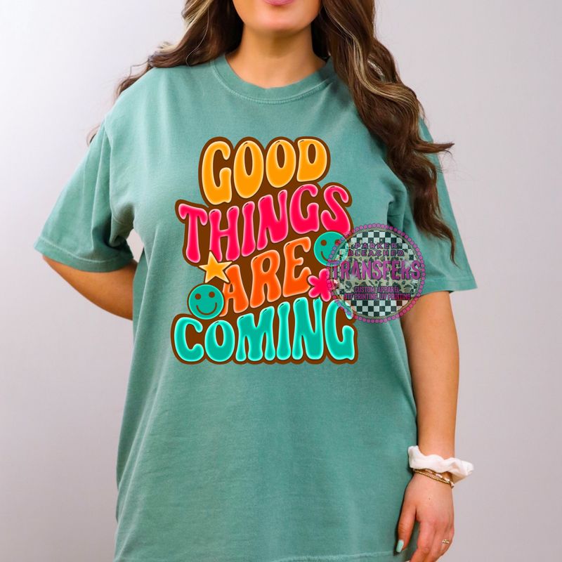 GOOD THINGS ARE COMING