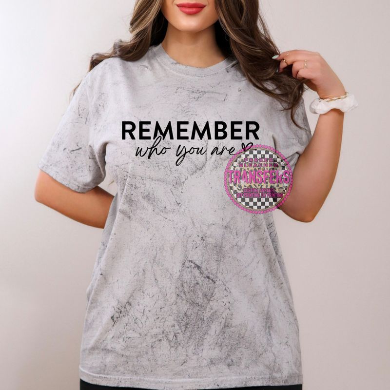 REMEMBER WHO YOU ARE