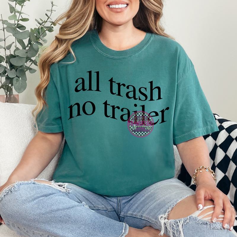 ALL TRASH NO TRAILER