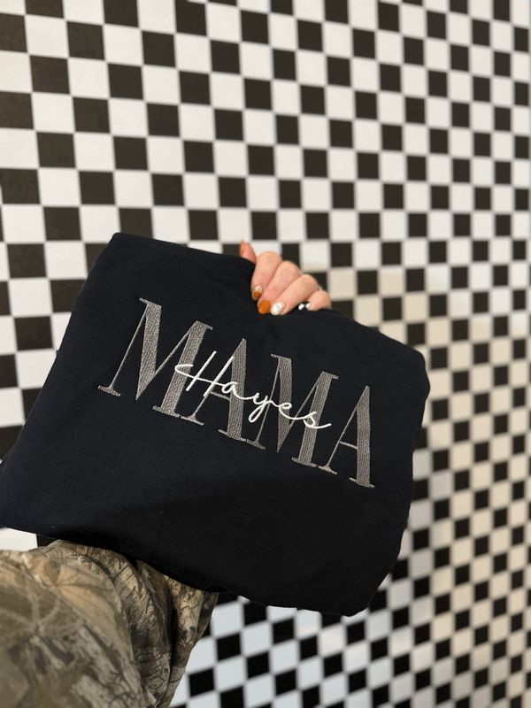Custom - Name Embroidered Sweatshirt (Any name available were &quot;mama&quot; is!)