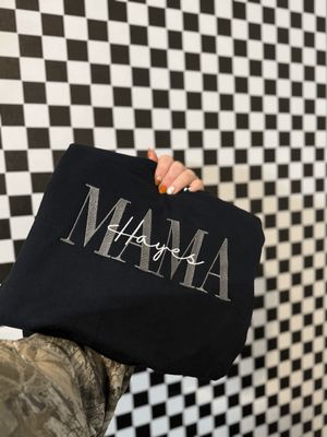 Custom - Name Embroidered Sweatshirt (Any name available were &quot;mama&quot; is!)