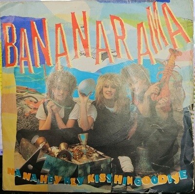 Bananarama Na Na Hey Hey Kiss Him Goodbye 7&quot;, Single, Pap