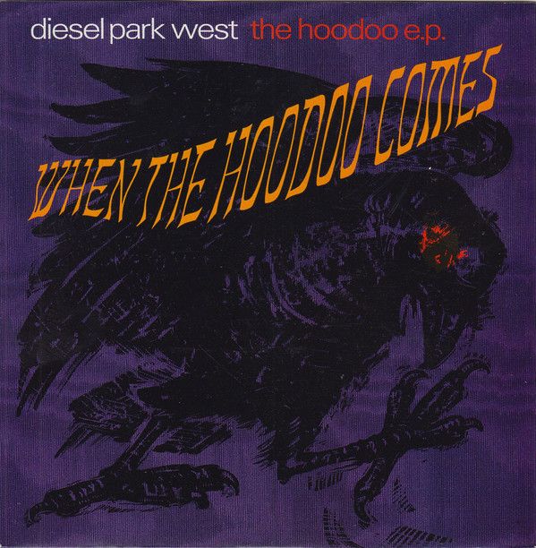 Diesel Park West - When The Hoodoo Comes (The Hoodoo Ep) (7&quot;) (Good Plus (G+))