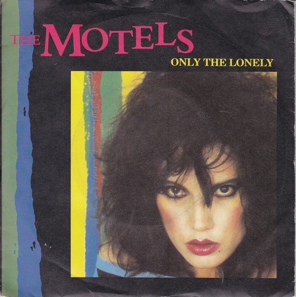 The Motels - Only The Lonely (7&quot;, Single) (Very Good Plus (VG+))