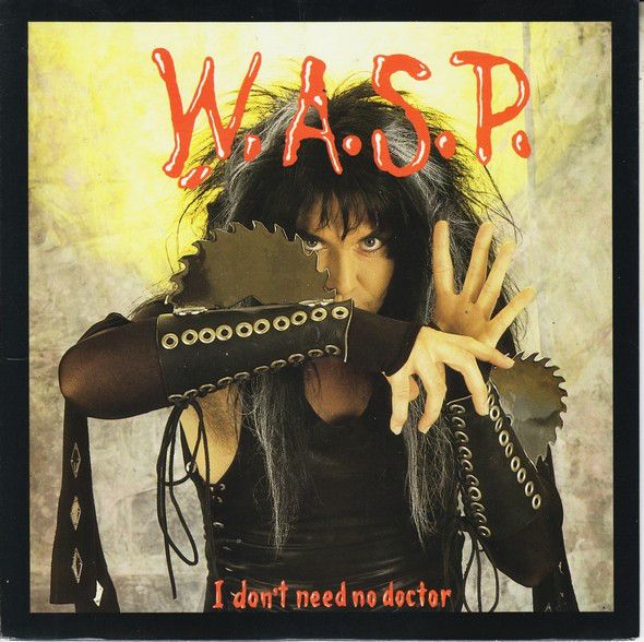 W.A.S.P. - I Don&#39;t Need No Doctor (7&quot;, Single) (Very Good Plus (VG+))