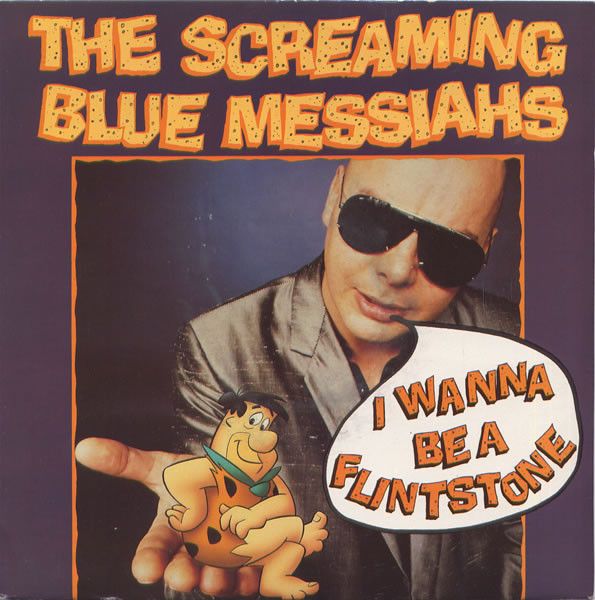 The Screaming Blue Messiahs - I Wanna Be A Flintstone (7&quot;, Single) (Very Good (VG))