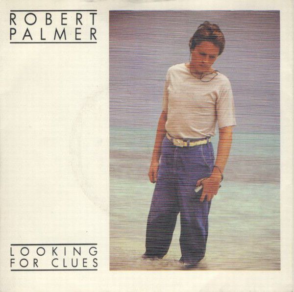 Robert Palmer - Looking For Clues (7&quot;, Single, Pic) (Very Good Plus (VG+))