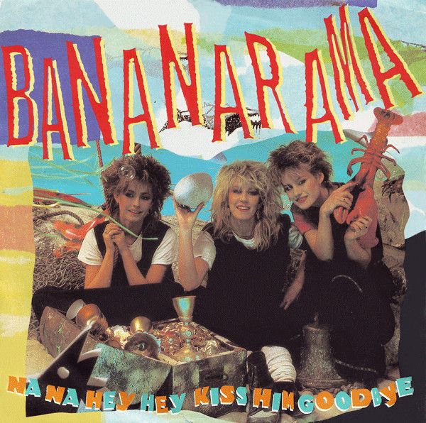Bananarama - Na Na Hey Hey Kiss Him Goodbye (7&quot;, Single, Pap) (Good (G))