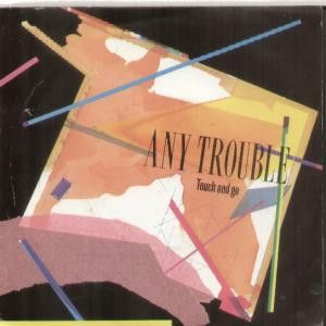 Any Trouble - Touch And Go (7&quot;, Single) (Very Good Plus (VG+))