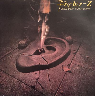 Fischer-Z - Going Deaf For A Living (LP, Album) (Very Good Plus (VG+))
