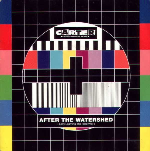 Carter The Unstoppable Sex Machine - After The Watershed (7&quot;, Single, Pap) (Very Good Plus (VG+))