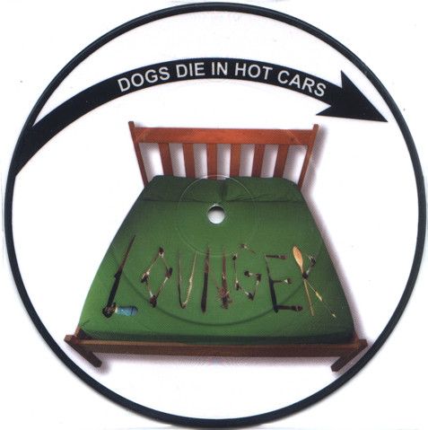 Dogs Die In Hot Cars - Lounger (7&quot;, Single, Pic) (Near Mint (NM or M-))