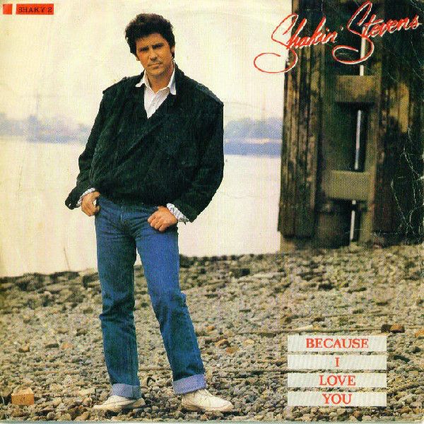 Shakin&#39; Stevens - Because I Love You (7&quot;, Single, Pap) (Near Mint (NM or M-))